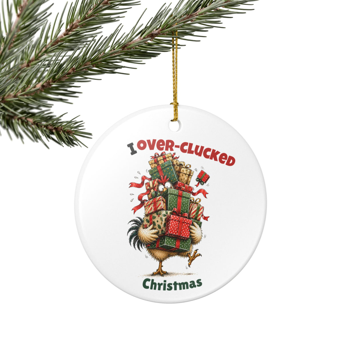 Funny Chicken Christmas Ornament – I May Have Over-Clucked Christmas