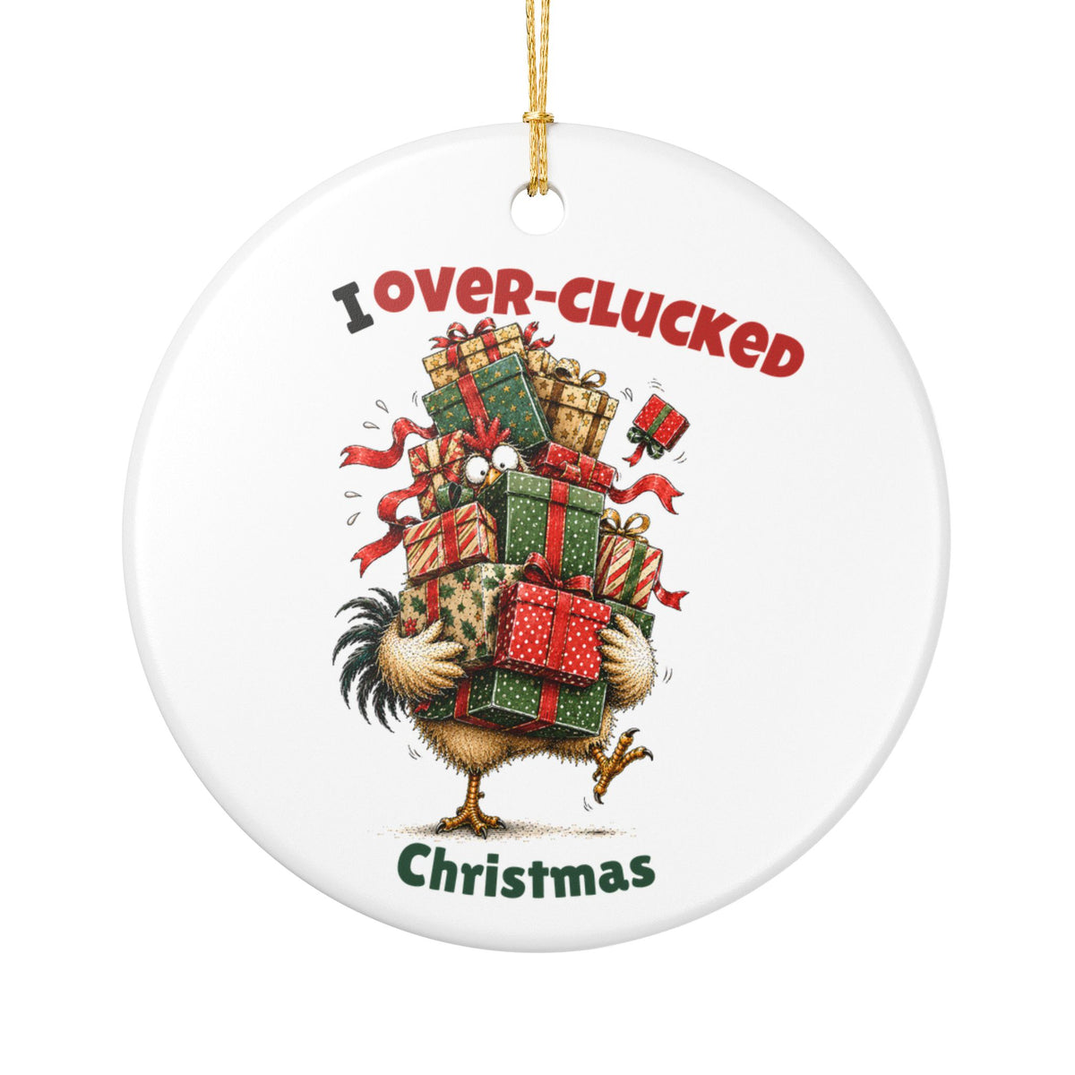 Funny Chicken Christmas Ornament – I May Have Over-Clucked Christmas