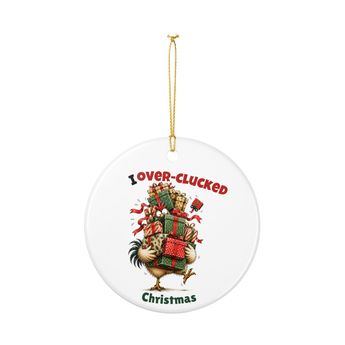 Funny Chicken Christmas Ornament – I May Have Over-Clucked Christmas