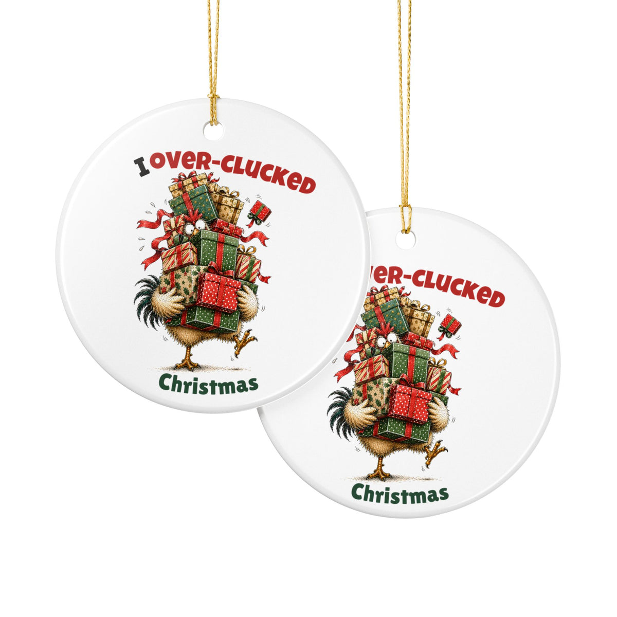Funny Chicken Christmas Ornament – I May Have Over-Clucked Christmas