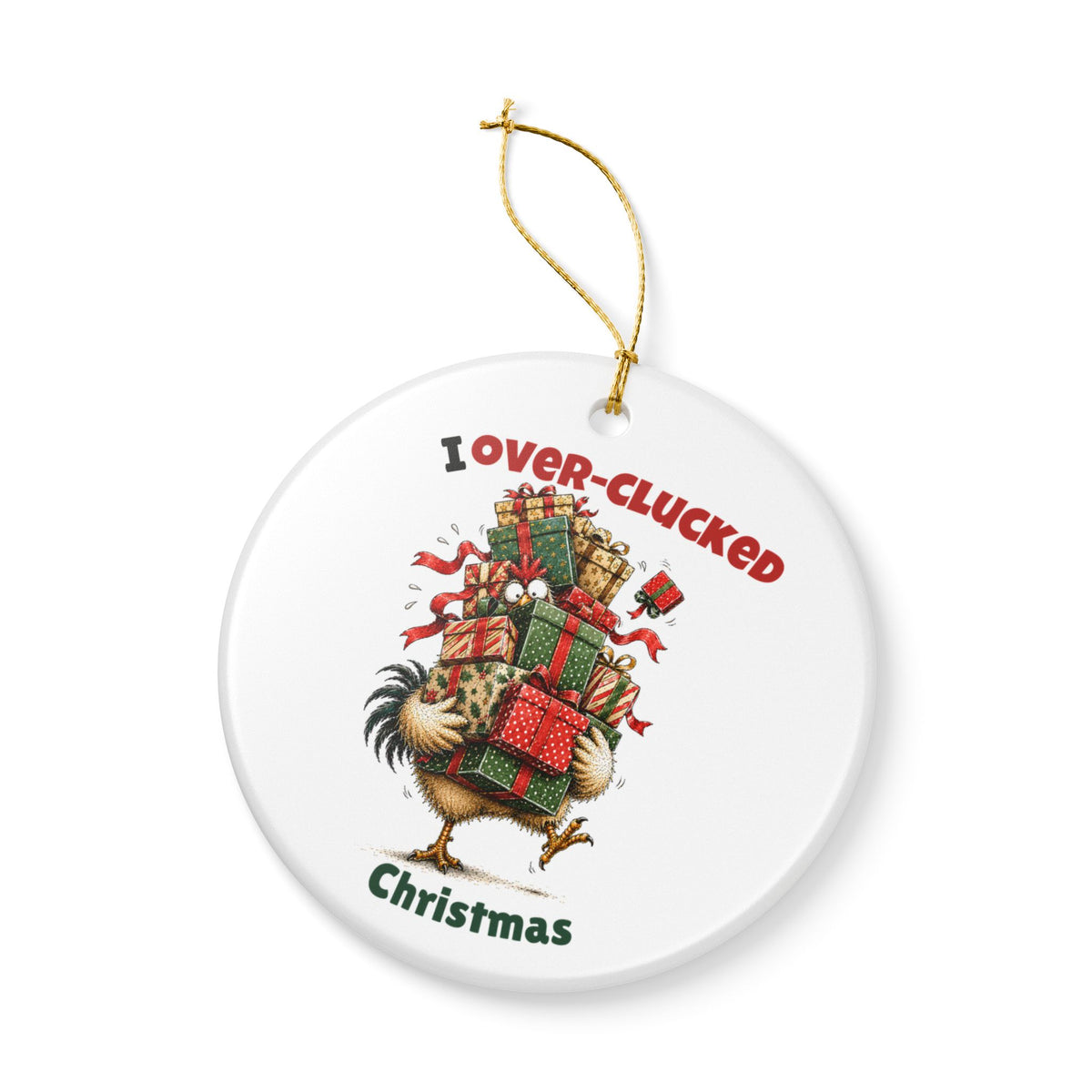 Funny Chicken Christmas Ornament – I May Have Over-Clucked Christmas