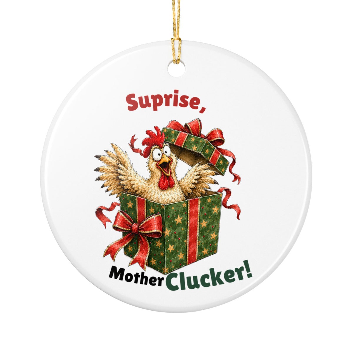 Funny Chicken Christmas Ornament – Surprise, Mother Clucker!