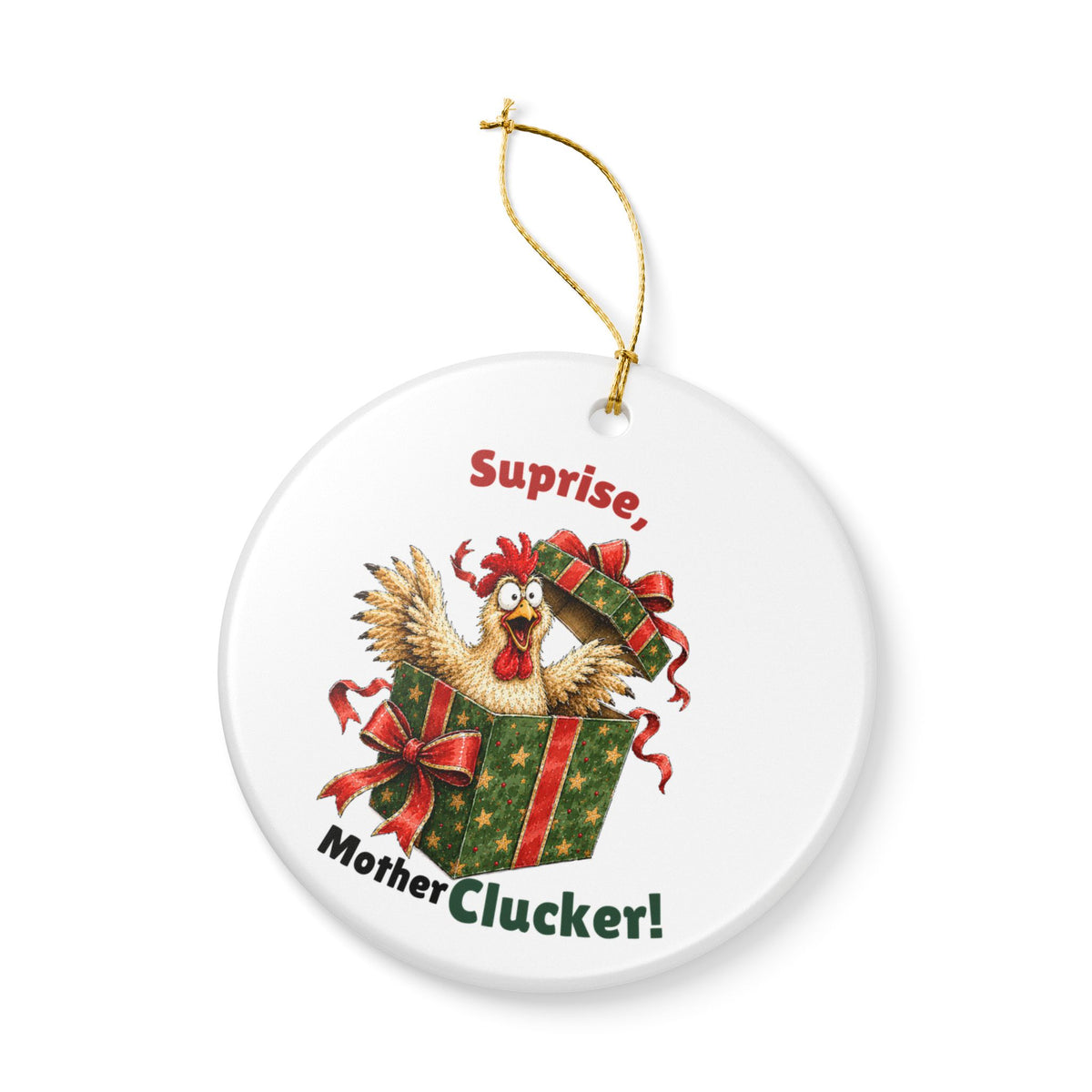 Funny Chicken Christmas Ornament – Surprise, Mother Clucker!