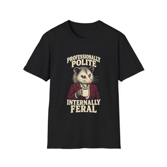 Opossum Shirt | Professionally Polite Internally Feral | Funny Work Tee
