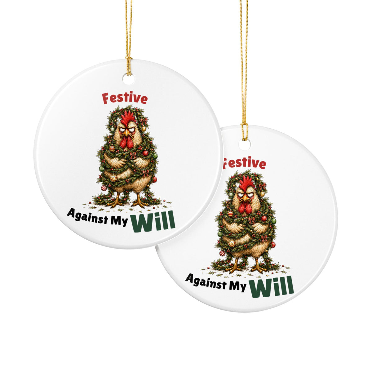 Funny Chicken Christmas Ornament – Festive Against My Will