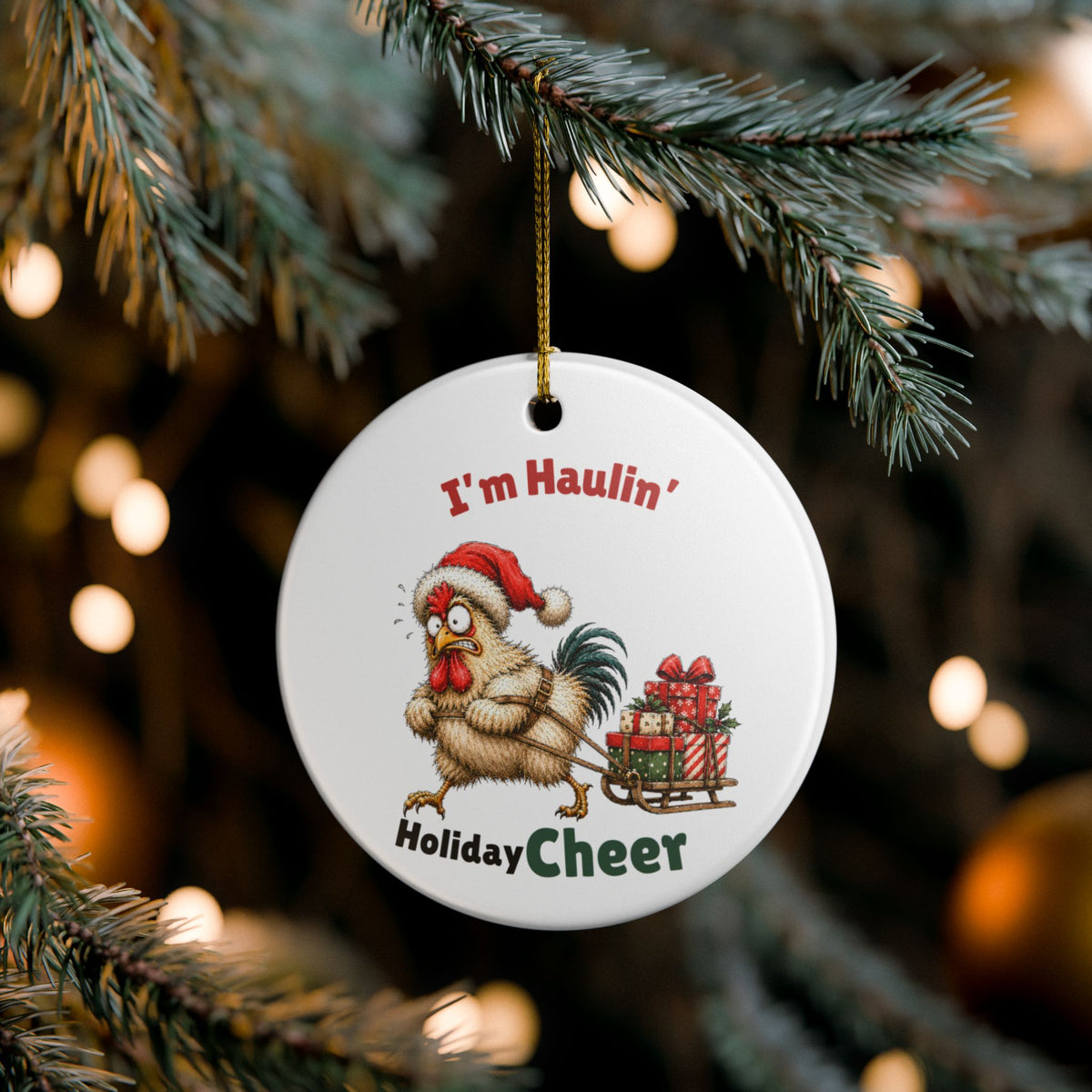 Funny Chicken Christmas Ornament – I'm Haulin' Holiday Cheer