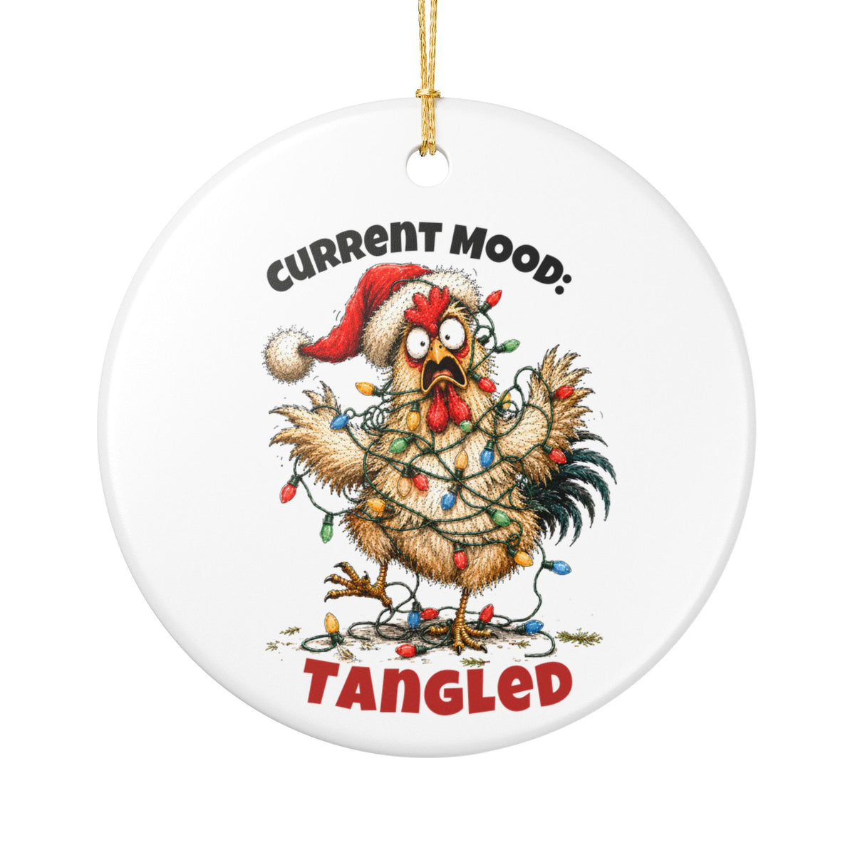 Funny Chicken Christmas Ornament – Current Mood: Tangled