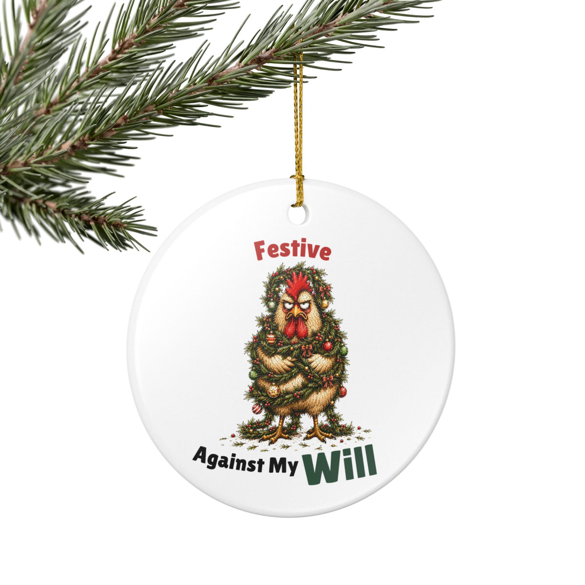 Funny Chicken Christmas Ornament – Festive Against My Will