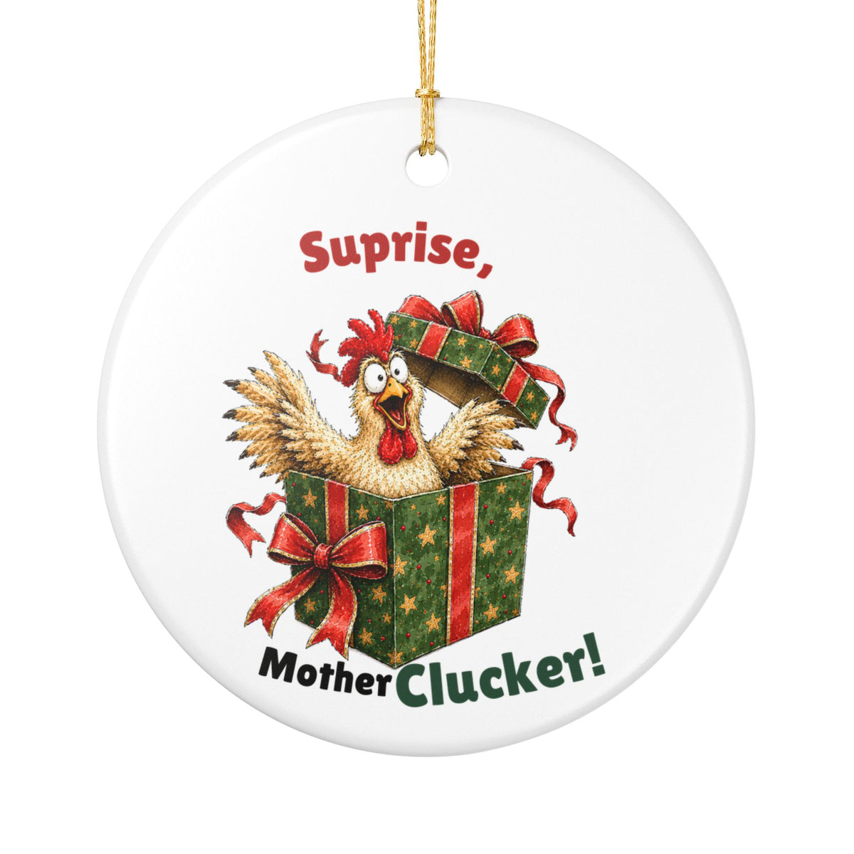 Funny Chicken Christmas Ornament – Surprise, Mother Clucker!